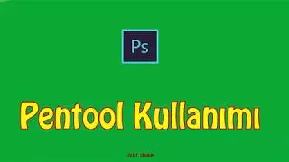 Pentool Kullanımı