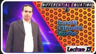 Bernoulli Differential Equation | Lecture 13 | Differential Equation 1 | Urdu/Hindi