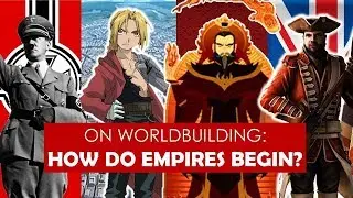 On Worldbuilding: The Rise of an Empire? [ Romans l Fire Nation l Napoleon ] PART 2