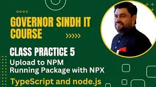 Deploy/Upload to NPM | Running Package with NPX | Governor Sindh IT Course | TypeScript and Node.js