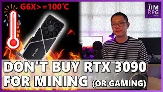 Don't Buy a RTX 3090 for Mining... or Gaming. GDDR6X Temperatures more than 100 deg Celsius.