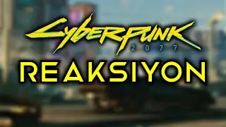 CYBERPUNK 2077 YENİ TRAILER VE OYNANIŞ REAKSİYONU!