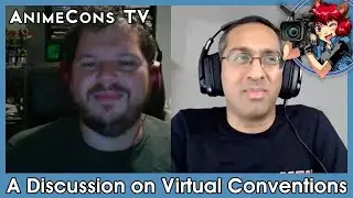 A Discussion on Virtual Conventions - AnimeCons TV