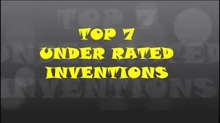 Top7 Under Rated Inventions - Simplest & Most commonly used ones