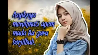 Cerpen Romantis💞Menikmati apem muda Bu guruberjilbab
