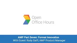 News Lab Office Hour: AMP Part Seven: Format Innovation - with guest Rudy Galfi, AMP Product Mana...