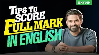Tips to Score Full Marks in English | Xylem Class 8 CBSE