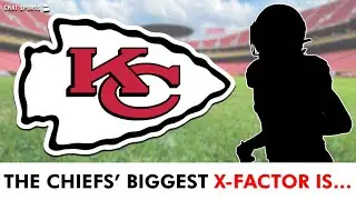 The Kansas City Chiefs’ Biggest X-Factor Is…