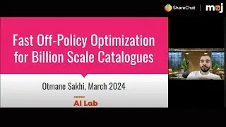 Fast Off-Policy Optimization for Billion Scale Catalogs by Otmane Sakhi — ShareChat ML Seminar