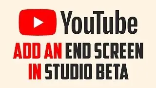 How To Add Edit End Screens with NEW YouTube Studio in 2019