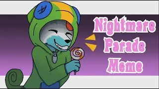 Nightmare parade meme (me/Brawl stars)