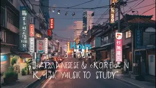 3 Hours Japanese & Korean Music To Study