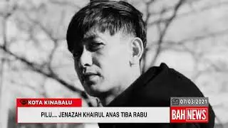 PILU.... JENAZAH KHAIRUL ANAS TIBA RABU