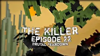 The Killer Episode 22 - " Brutal Teardown "