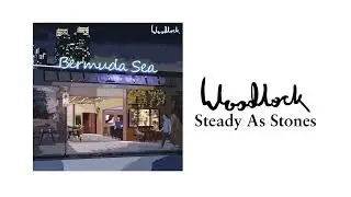 Woodlock - Steady As Stones (Official Audio)