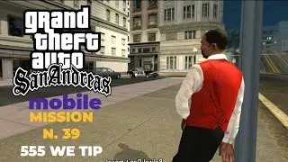 GTA San Andreas gameplay mobile Walkthrough Mission #39 555 WE TIP