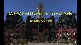 LOTRO Midsummer Festival 18 min 55 sec Fast Route