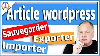 Article wordpress : sauvegarder; exporter et importer
