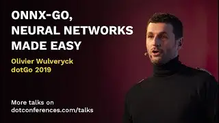 dotGo 2019 - Olivier Wulveryck - ONNX-Go, neural networks made easy