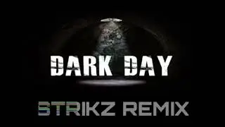 SERES STECH - DARK DAY.    (STRIKZ REMIX)