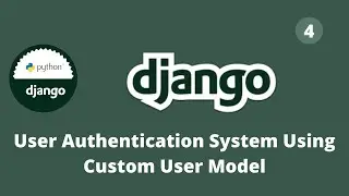 Django tutorial, custom user authentication System. User Login  #4