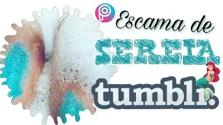 💎 APLICANDO ESCAMAS TUTORIAL PICSART EFEITO TUMBLR 💋