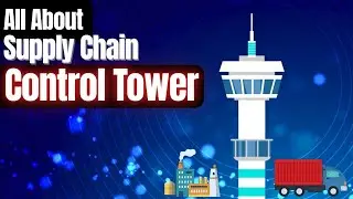 What is Supply Chain Control Tower | Detailed Step by Step Explanation | How It Works with Examples