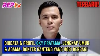 TERBARU! Biodata & Profil Oky Pratama, Lengkap Umur & Agama, Dokter Ganteng yang Hobi Berbagi