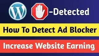 How To Detect Ad Blocker in WordPress Website | Increase Your Website Earning