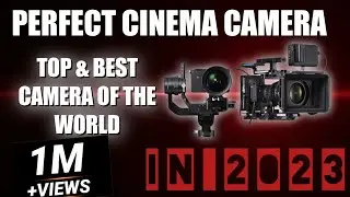 BEST CINEMA CAMERA FOR FIMMAKER 2023 | WORLD CINEMA LINE CAMERA 