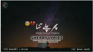 PHIR CHALE TANHA| SAD STATUS| EMOTIONAL VIDEO| WHATSAPP STATUS| SHERRY LYRICS