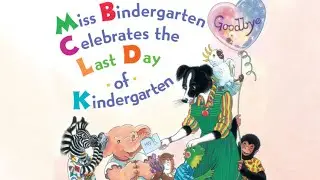 Miss Bindergarten Celebrates the Last Day of Kindergarten
