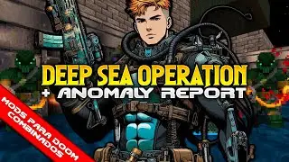 Deep Sea Operation + Anomaly Report [Mods para Doom Combinados]