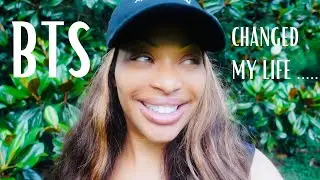 I'm Back 6 Months Later... BTS Changed Me ......
