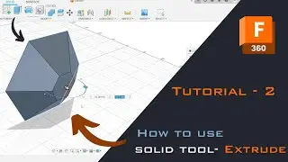Fusion 360 Tutorial on Extrude Tool | Tutorial -2 | Solid Tools in Fusion 360
