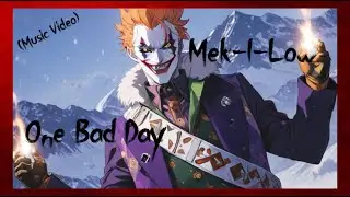 One Bad Day - Mek-I-Low (Music Video) Batman: The Killing Joke