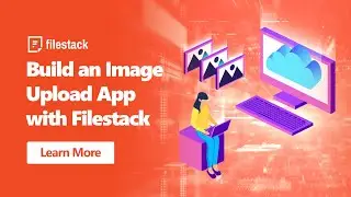 Build an Image Upload App with Filestack with Lachlan Miller