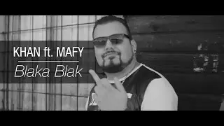 2. Khan ft. Mafy // Blaka Blak // Official Video