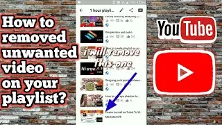 How to remove unwanted video on your playlist