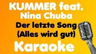KUMMER feat. Nina Chuba • Der letzte Song (Alles wird gut) • Karaoke