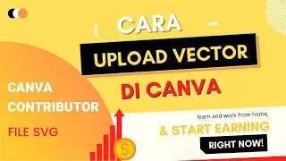 Cara Upload Vektor di Canva | Upload Gambar Dapat DOLLAR