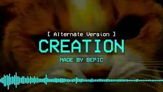 CREATION (Alternate Version) - Bepic