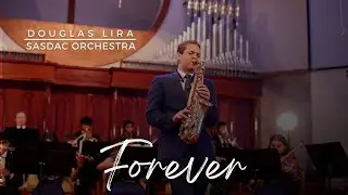 Forever (Pra Sempre) - SASDAC Orchestra and Douglas Lira