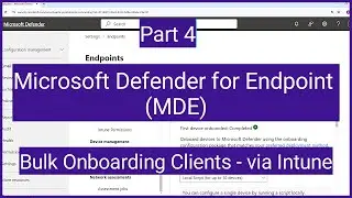 Microsoft Defender for Endpoint (MDE) : How to onboard clients to MDE via Intune? MDE Bulk Onboard