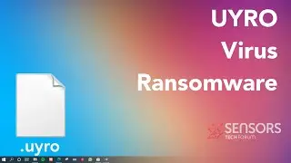 UYRO VIRUS [.uyro FILES] - Remove + Decrypt Fix [Free Guide]