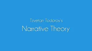 Tzvetan Todorov Narrative Theory Explained | Equilibrium