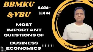 BUSINESS ECONOMICS  || MOST IMPORTANT QUESTIONS FOR B.COM SEM 4 || BBMKU & VBU|| 2024