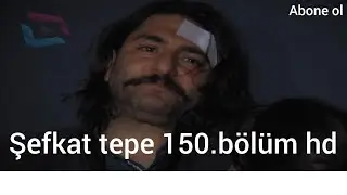 şefkat tepe 150.bölüm tek parça full hd