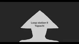 Yapachi Loop Station II