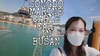 WHAT TO DO IN BUSAN PART 1| Songdo Cable Car Ride